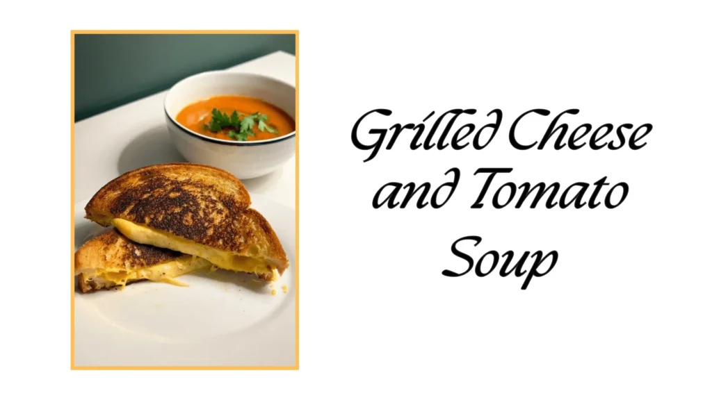 Grilled Cheese and Tomato Soup