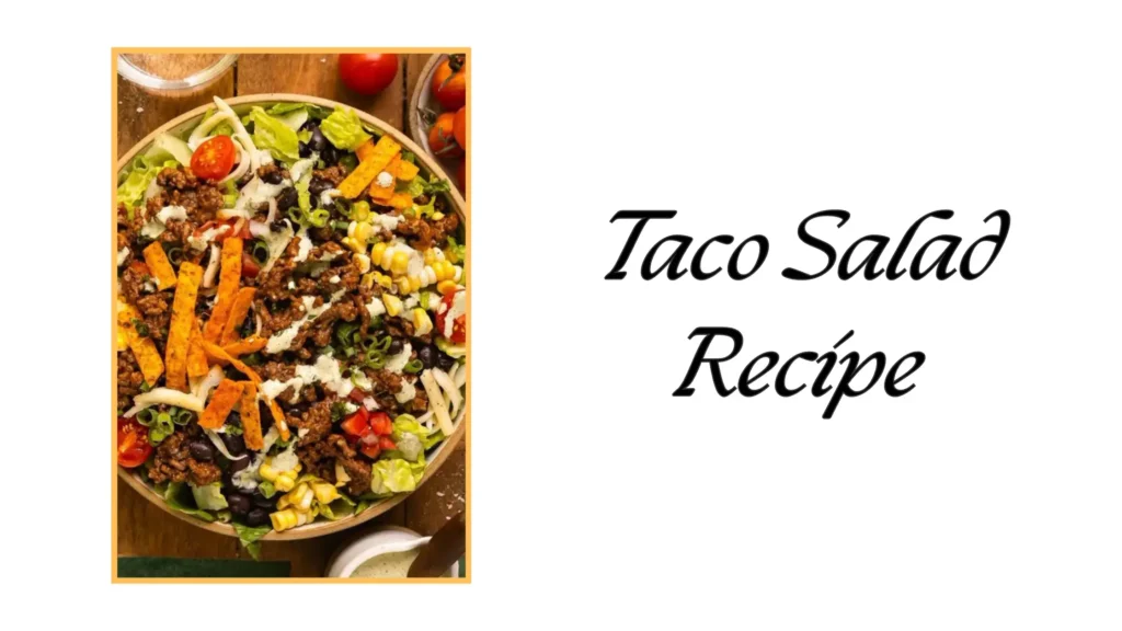 Taco Salad Recipe