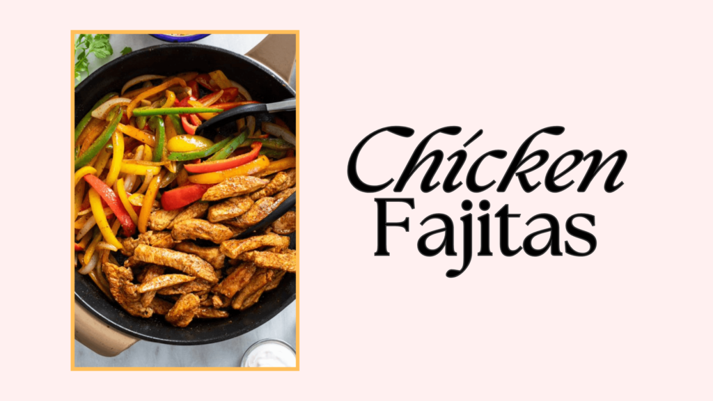 Chicken Fajitas